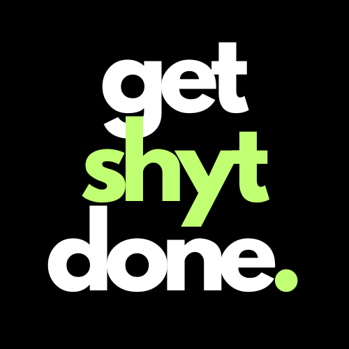 getshytdone