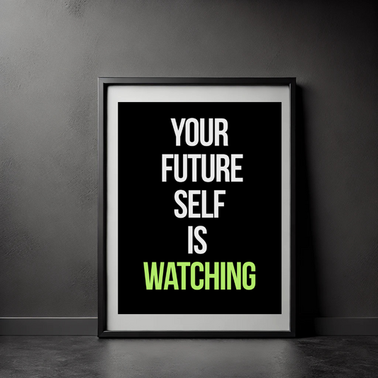 Free Motivational Quote Digital Print – Your Future Self Is Watching | Inspirational Wall Art
