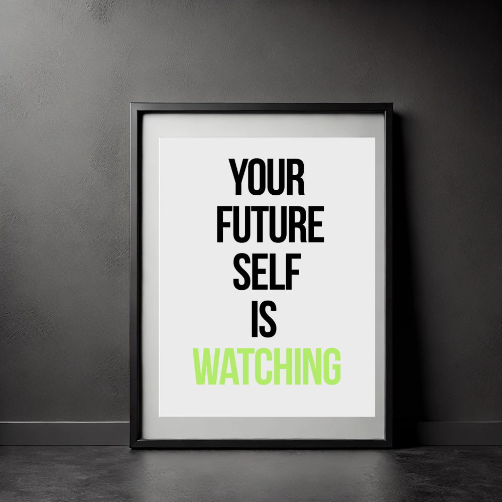 Free Motivational Quote Digital Print – Your Future Self Is Watching | Inspirational Wall Art